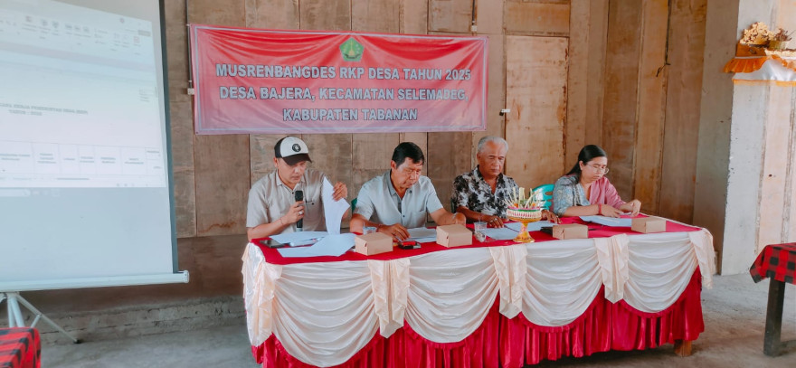 MUSRENBANGDES RKP DESA TAHUN 2025 DESA BAJERA, KECAMATAN SELEMADEG, KABUPATEN TABANAN